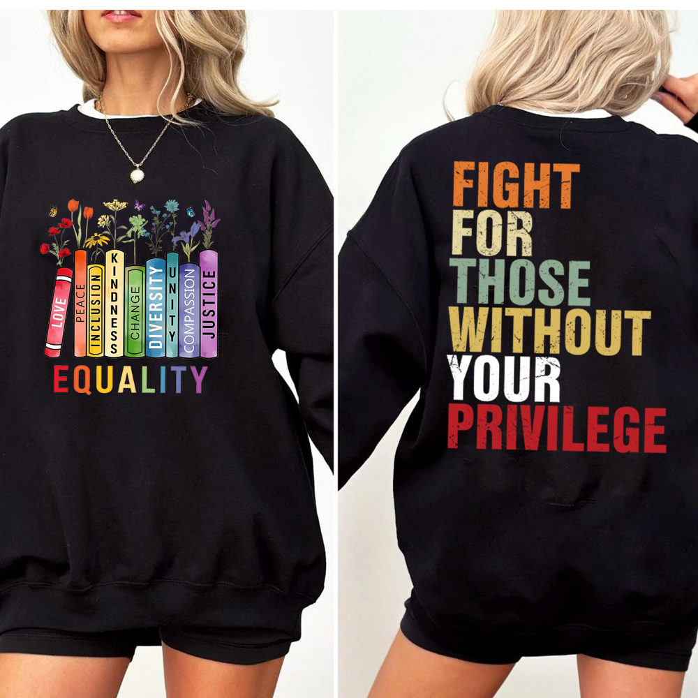 Equality Fight for Those Without Privilege Shirt