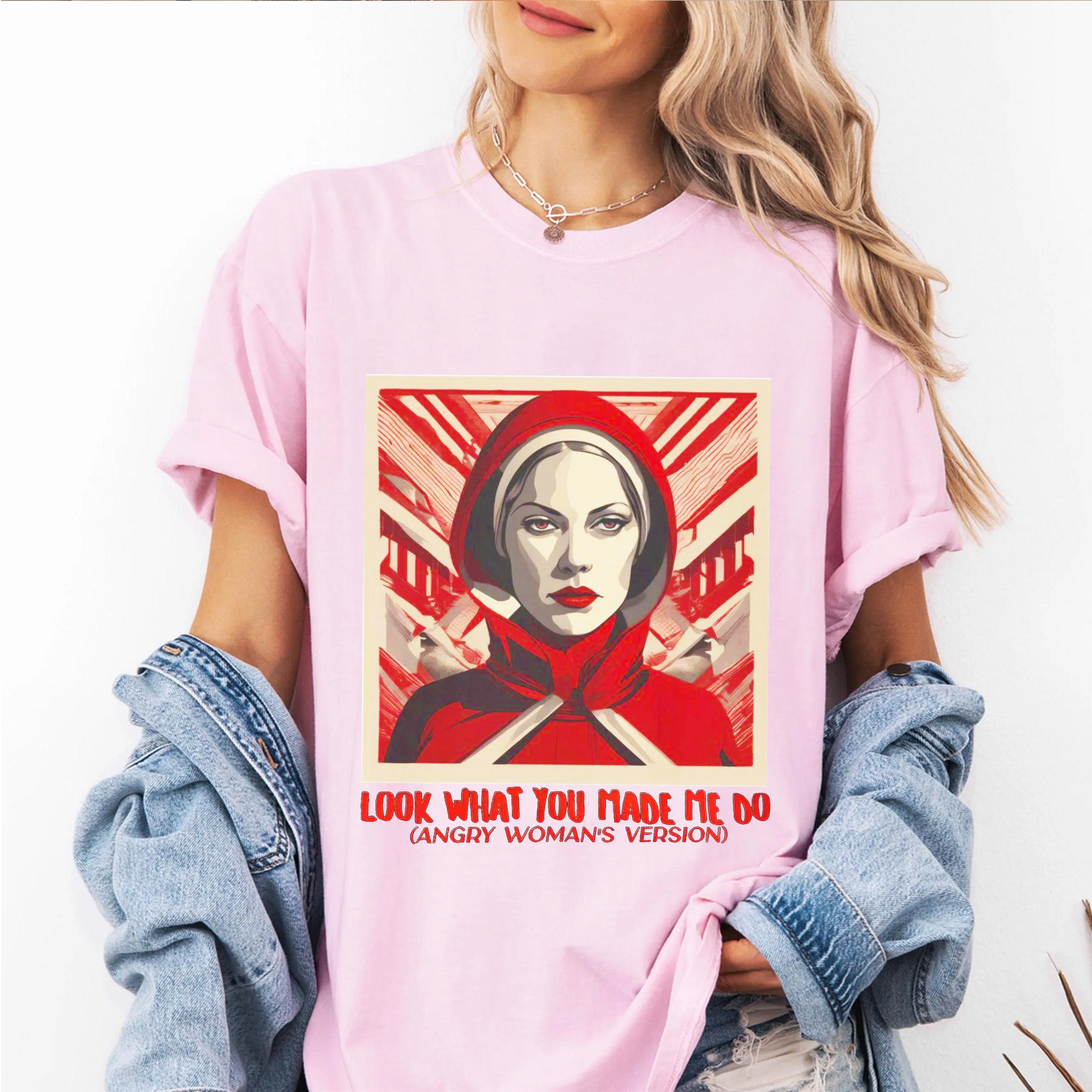 Handmaids Tale ,LOOK WHAT YOU MADE ME DO Unisex T-shirt