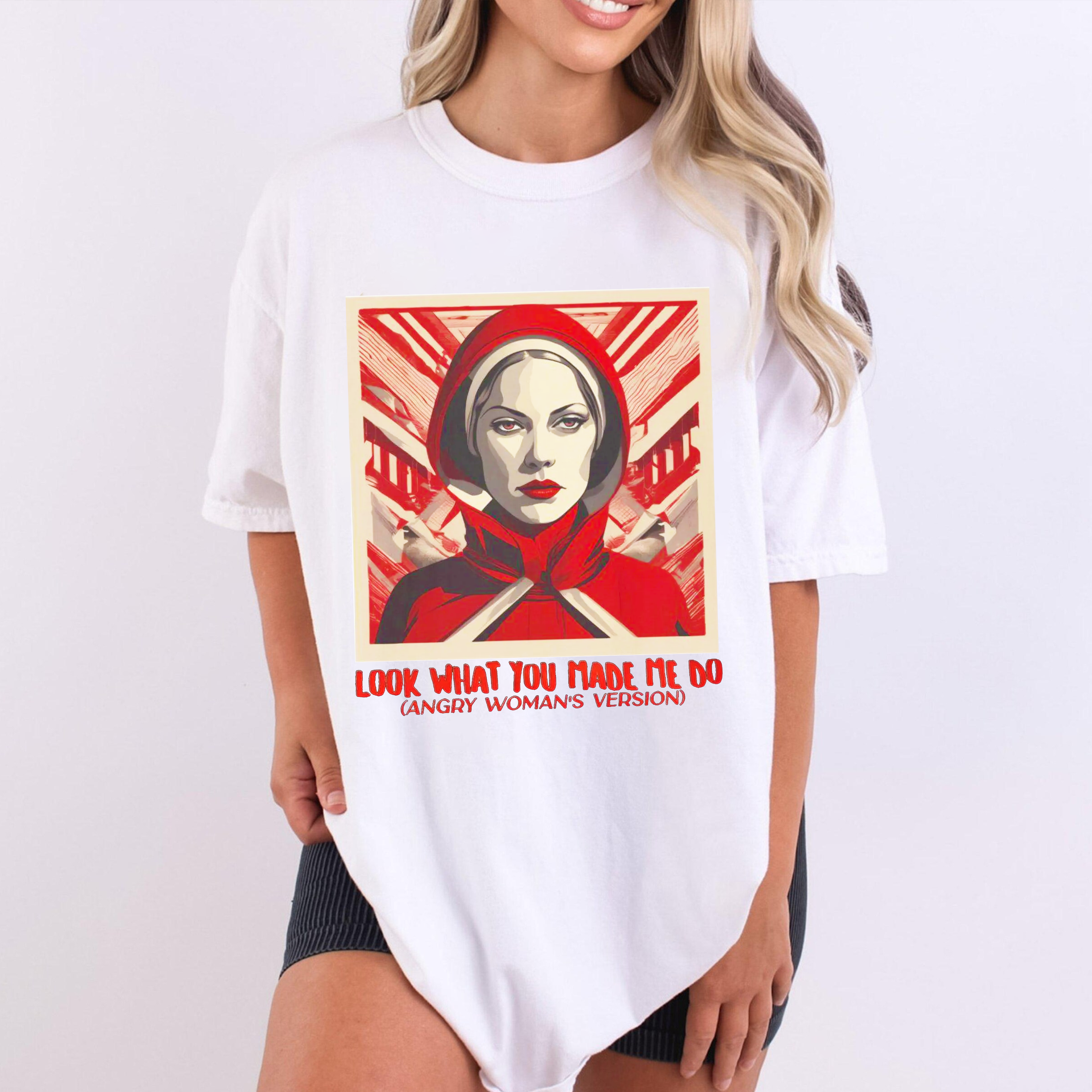 Handmaids Tale ,LOOK WHAT YOU MADE ME DO Unisex T-shirt