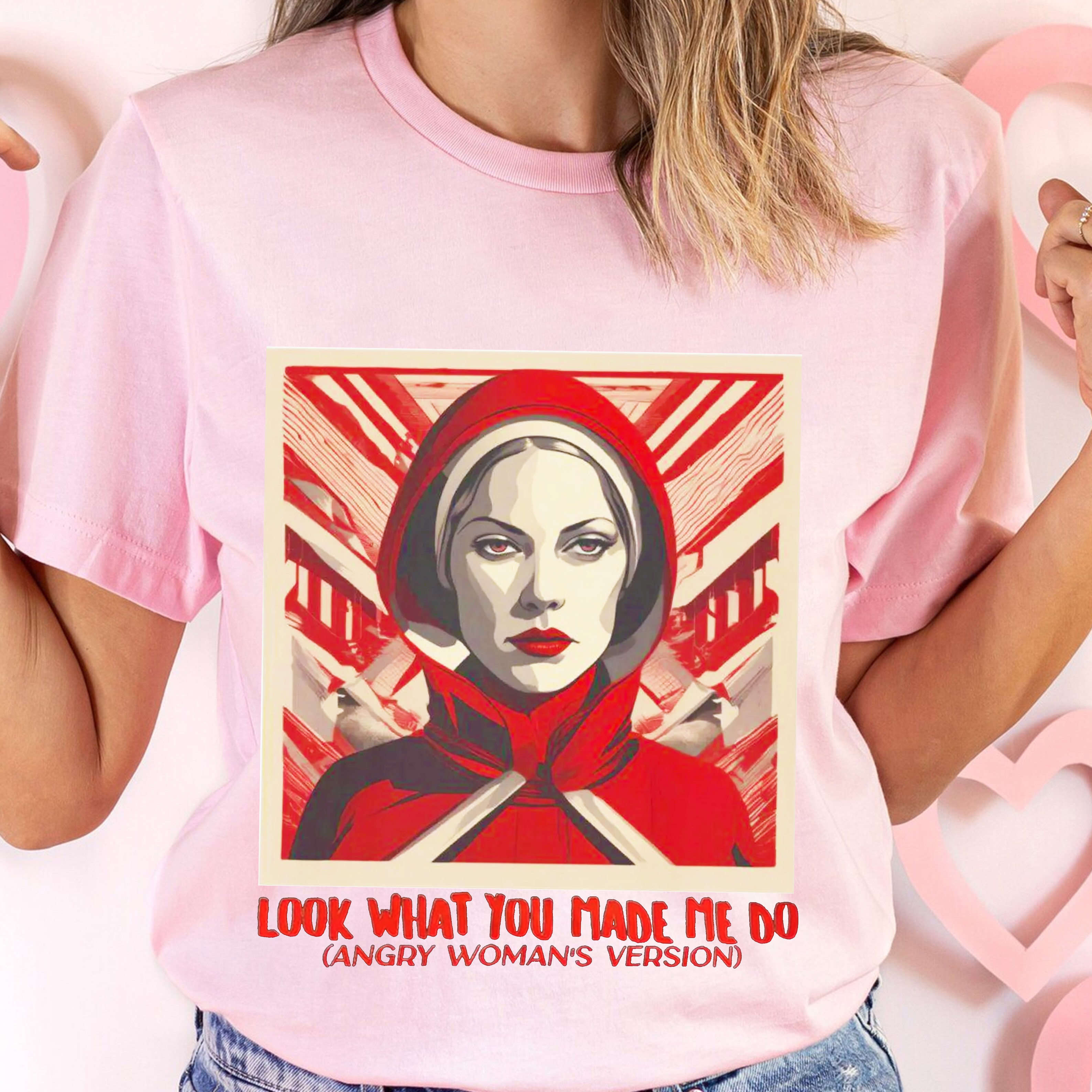 Handmaids Tale ,LOOK WHAT YOU MADE ME DO Unisex T-shirt