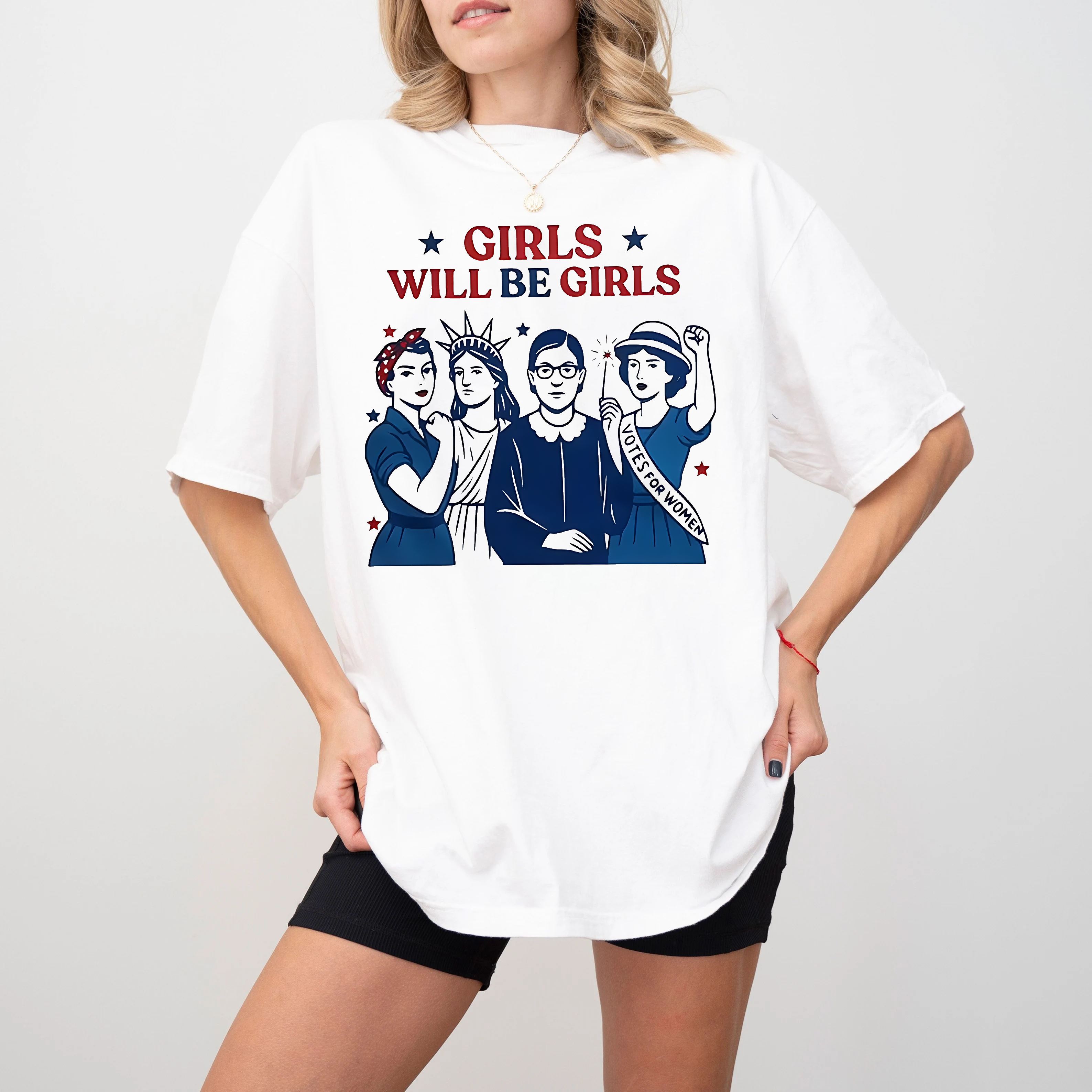GIRLS WILL BE GIRLS,Feminist Patriotic Feminist 4th of July Unisex T-shirt
