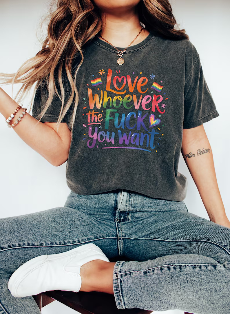 Love Whoever the Fuck you want Shirt
