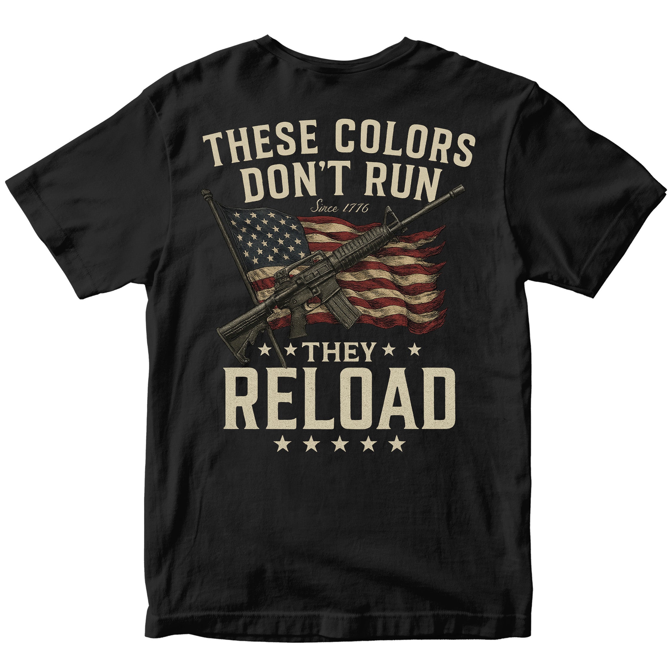 "These Colors Don't Run, They Reload" Patriotic T-Shirt