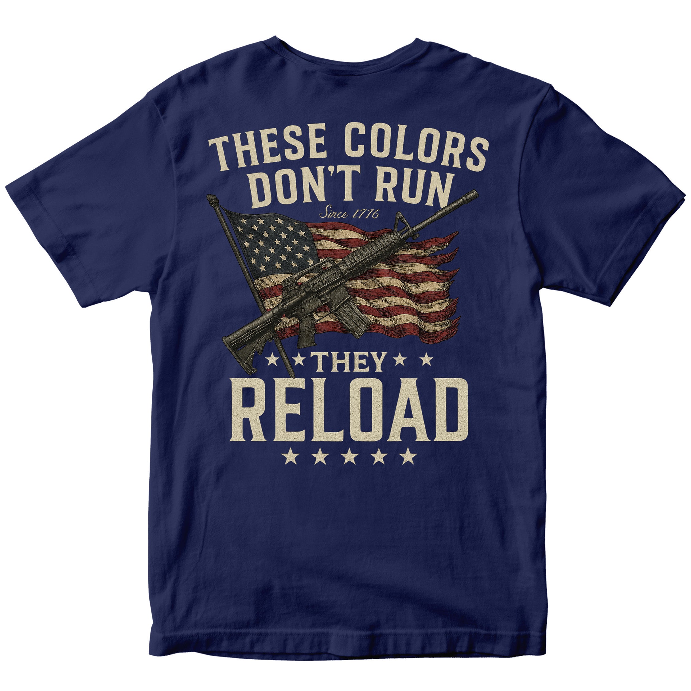 "These Colors Don't Run, They Reload" Patriotic T-Shirt