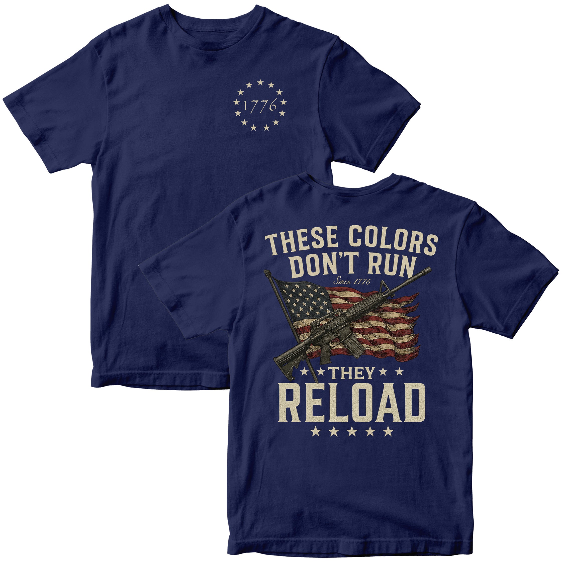 "These Colors Don't Run, They Reload" Patriotic T-Shirt