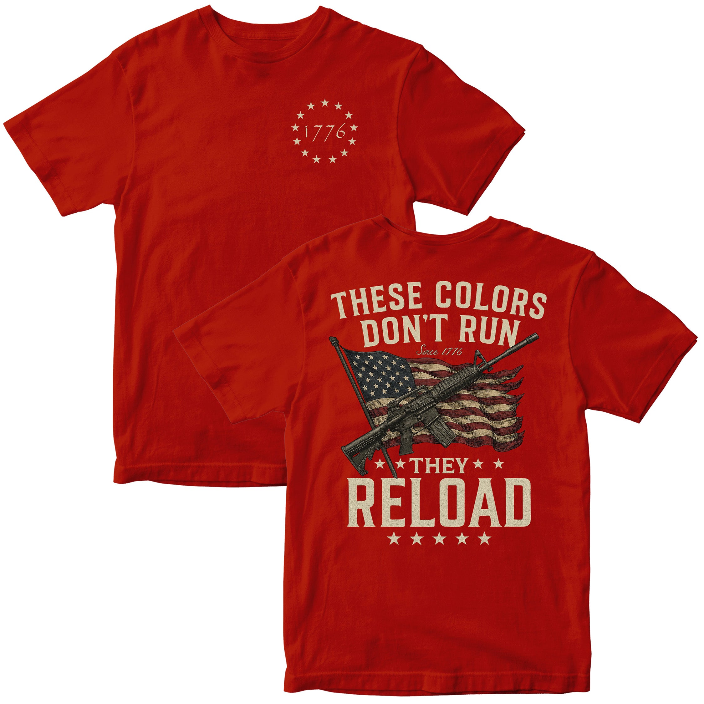 "These Colors Don't Run, They Reload" Patriotic T-Shirt