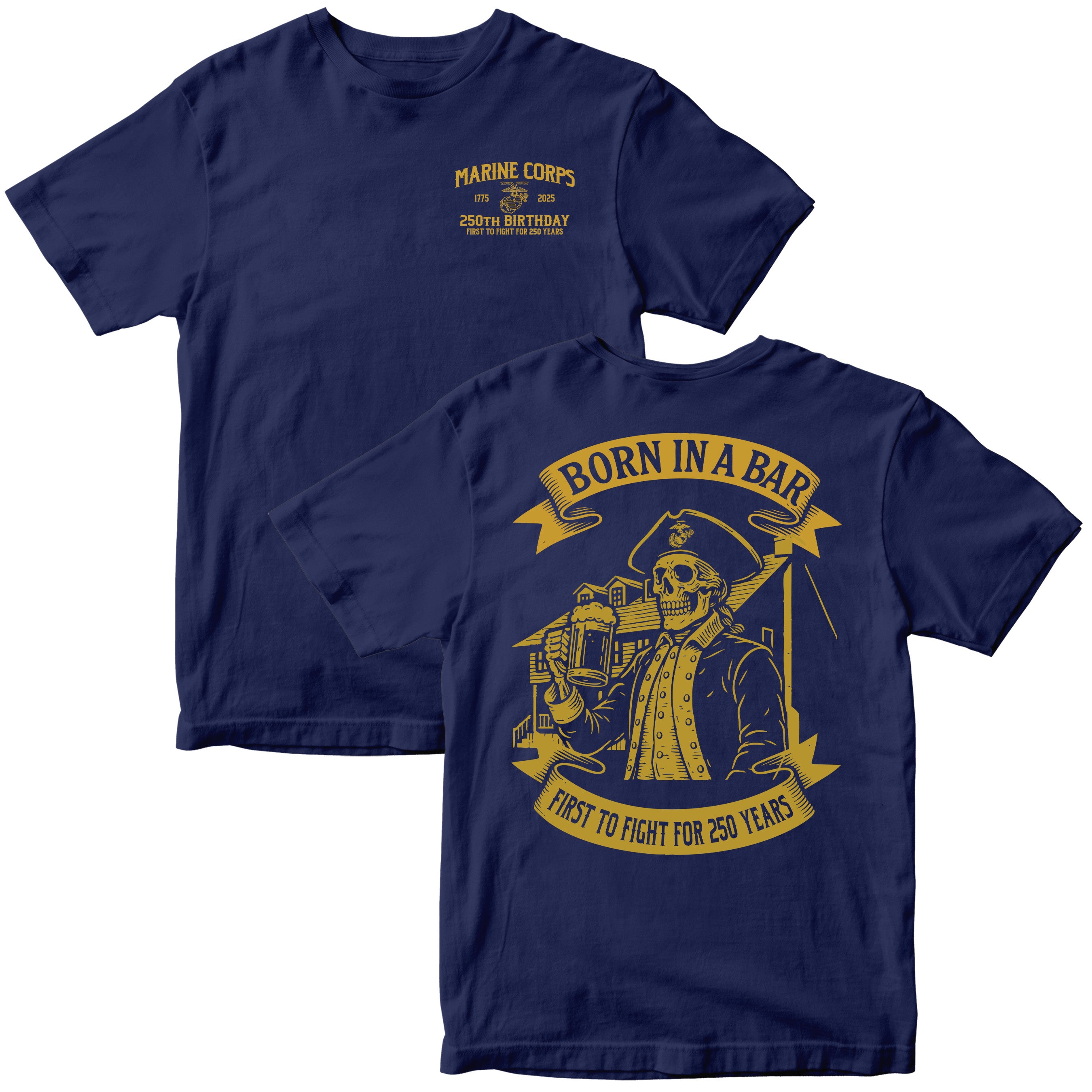 Marines Born In A Bar Skull 250th Birthday T-shirt