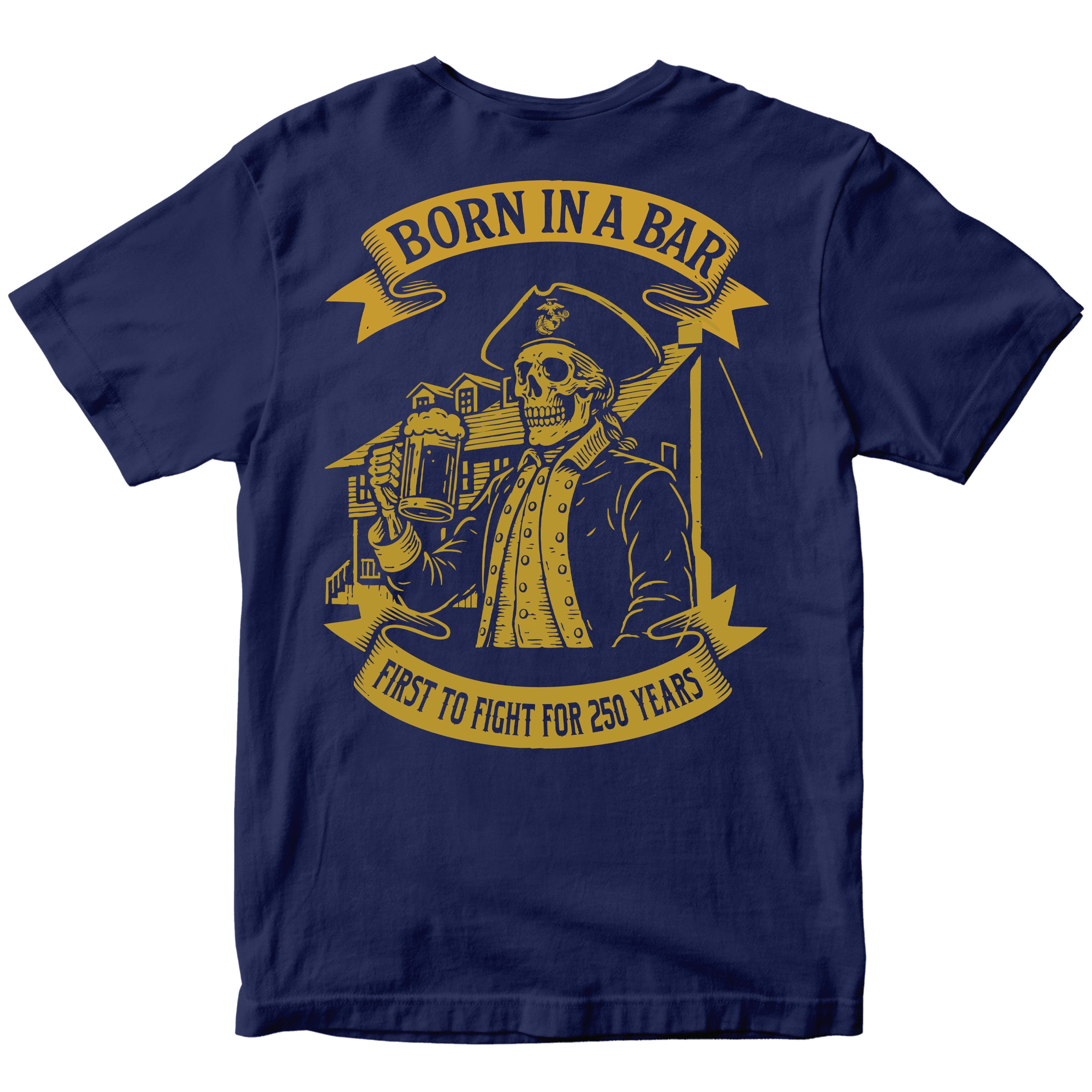 Marines Born In A Bar Skull 250th Birthday T-shirt