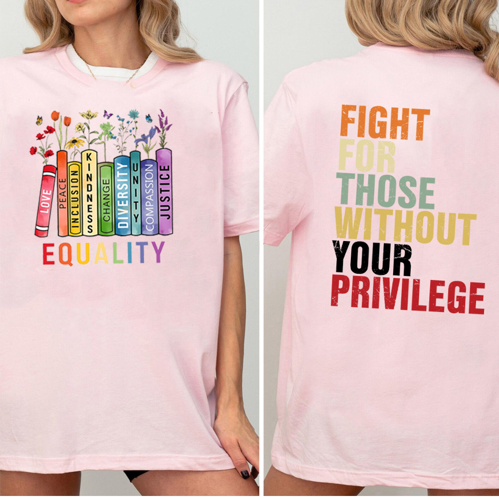 Equality Fight for Those Without Privilege Shirt