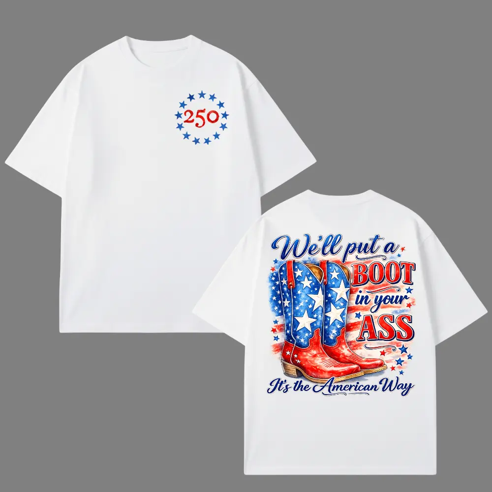 We'll Put A Boot In Your Ass It's The American Way T-shirt