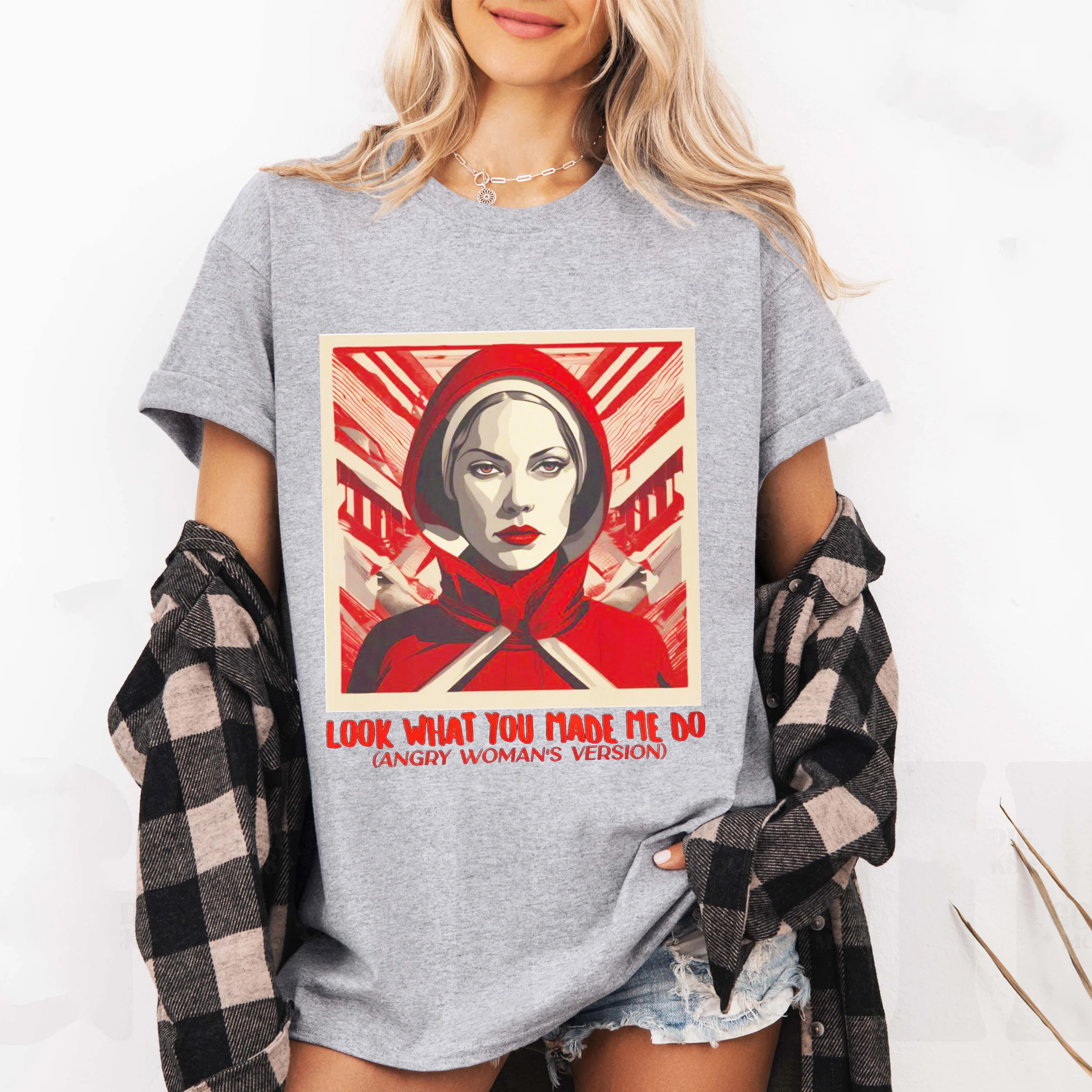 Handmaids Tale ,LOOK WHAT YOU MADE ME DO Unisex T-shirt