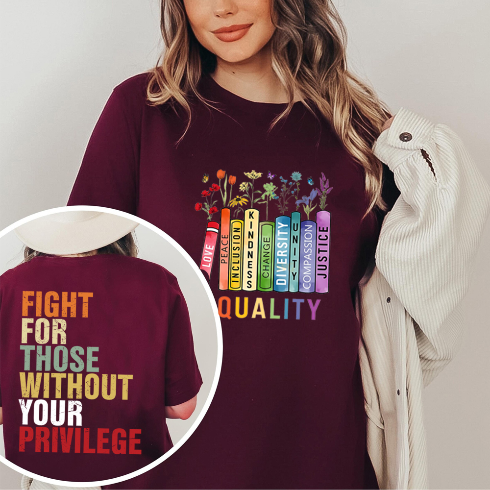 Equality Fight for Those Without Privilege Shirt