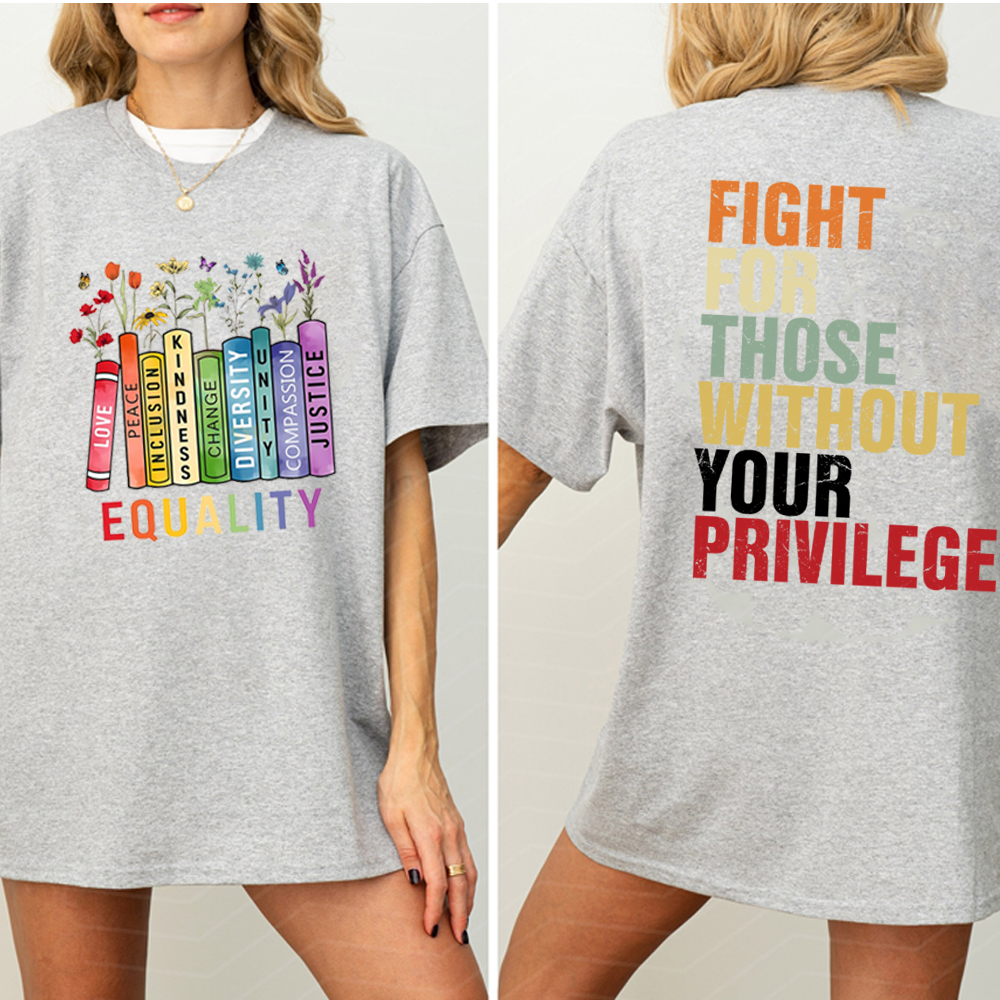 Equality Fight for Those Without Privilege Shirt