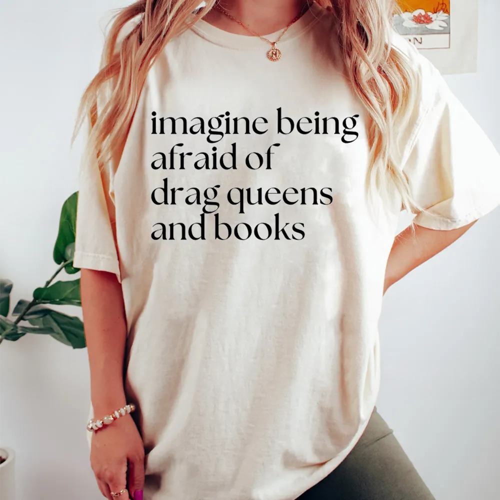 Imagine Being Afraid Of Drag Queens And Books Unisex T-shirt