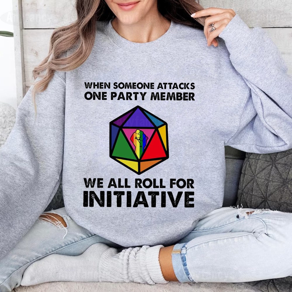 When Someone Attacks One Party Member We All Roll For Initiative Classic  T-shirt/Crewneck/Hoodie