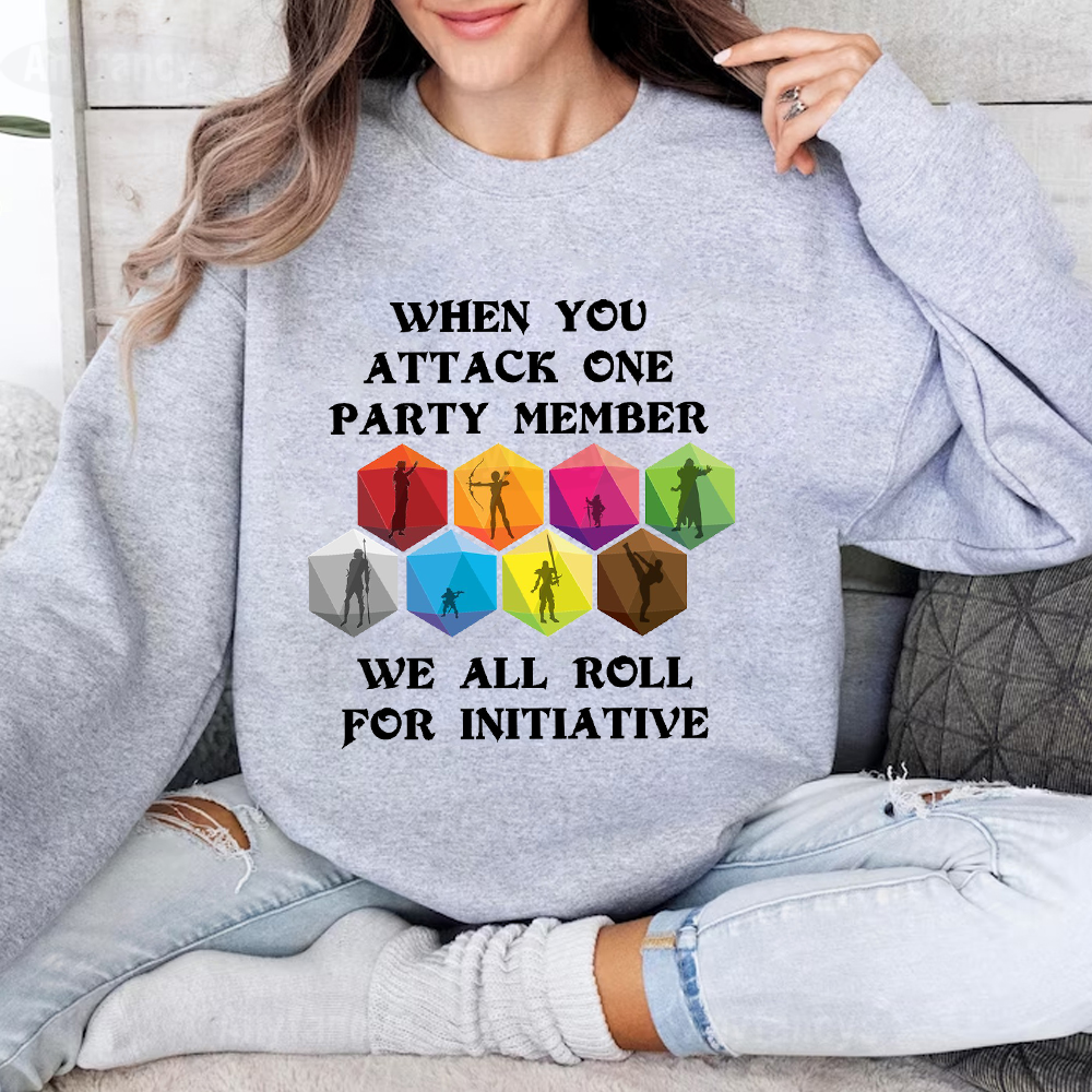When Someone Attacks One Party Member We All Roll For Initiative Classic Unisex T-shirt/Crewneck/Hoodie
