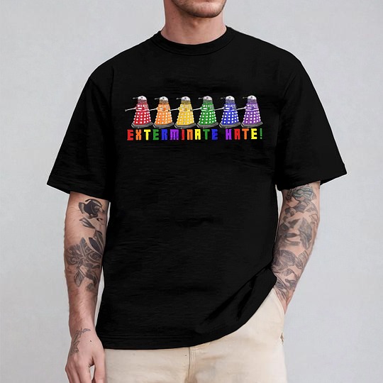 Dalek Pride,Exterminate Hate! Unisex T-shirt
