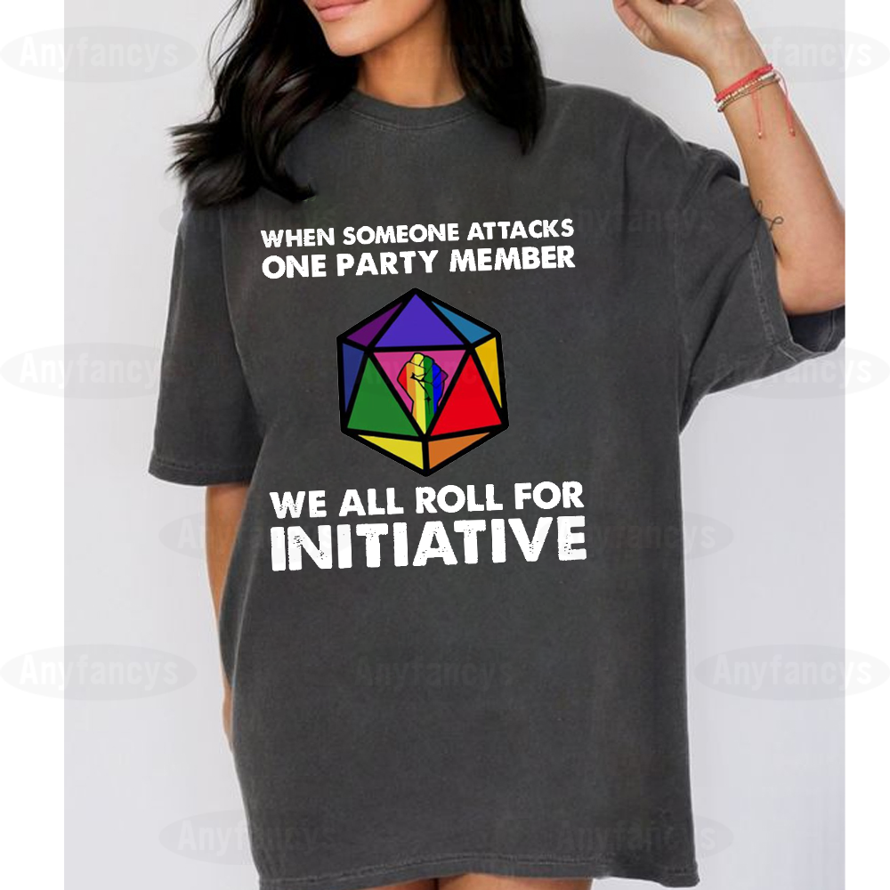 When Someone Attacks One Party Member We All Roll For Initiative Classic  T-shirt/Crewneck/Hoodie
