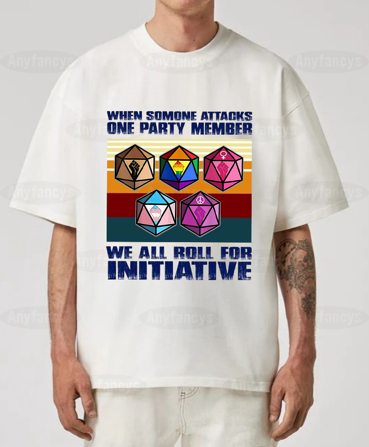 When Someone Attacks One Party Member We All Roll For Initiative Classic Unisex T-shirt/Crewneck/Hoodie