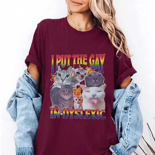 I Put The Gay In Dyslexic Cat Pride Shirt