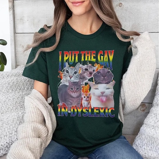 I Put The Gay In Dyslexic Cat Pride Shirt