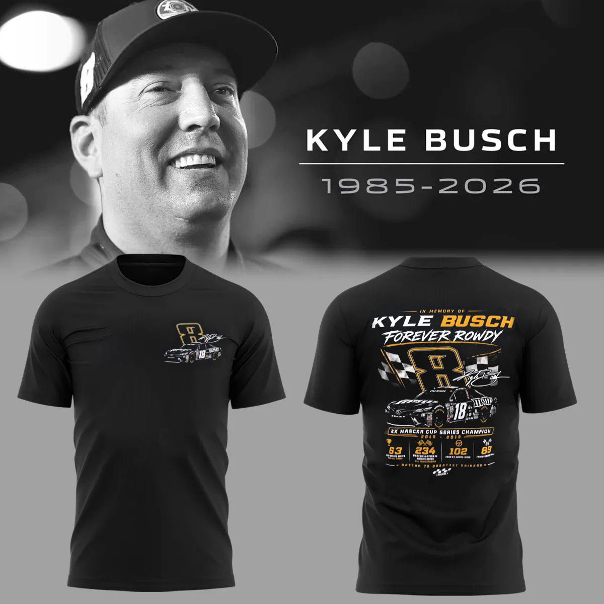 Kyle Busch Forever Rowdy Double-Sided Fan Graphic Shirt