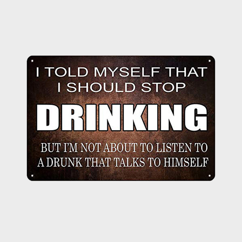Drunkard Metal Sign🍻😂