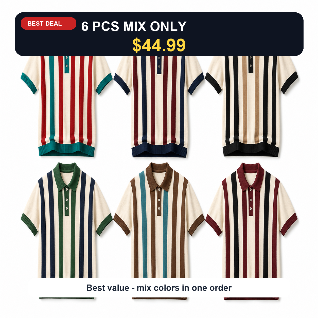 6 PCS MIX ONLY $44.99