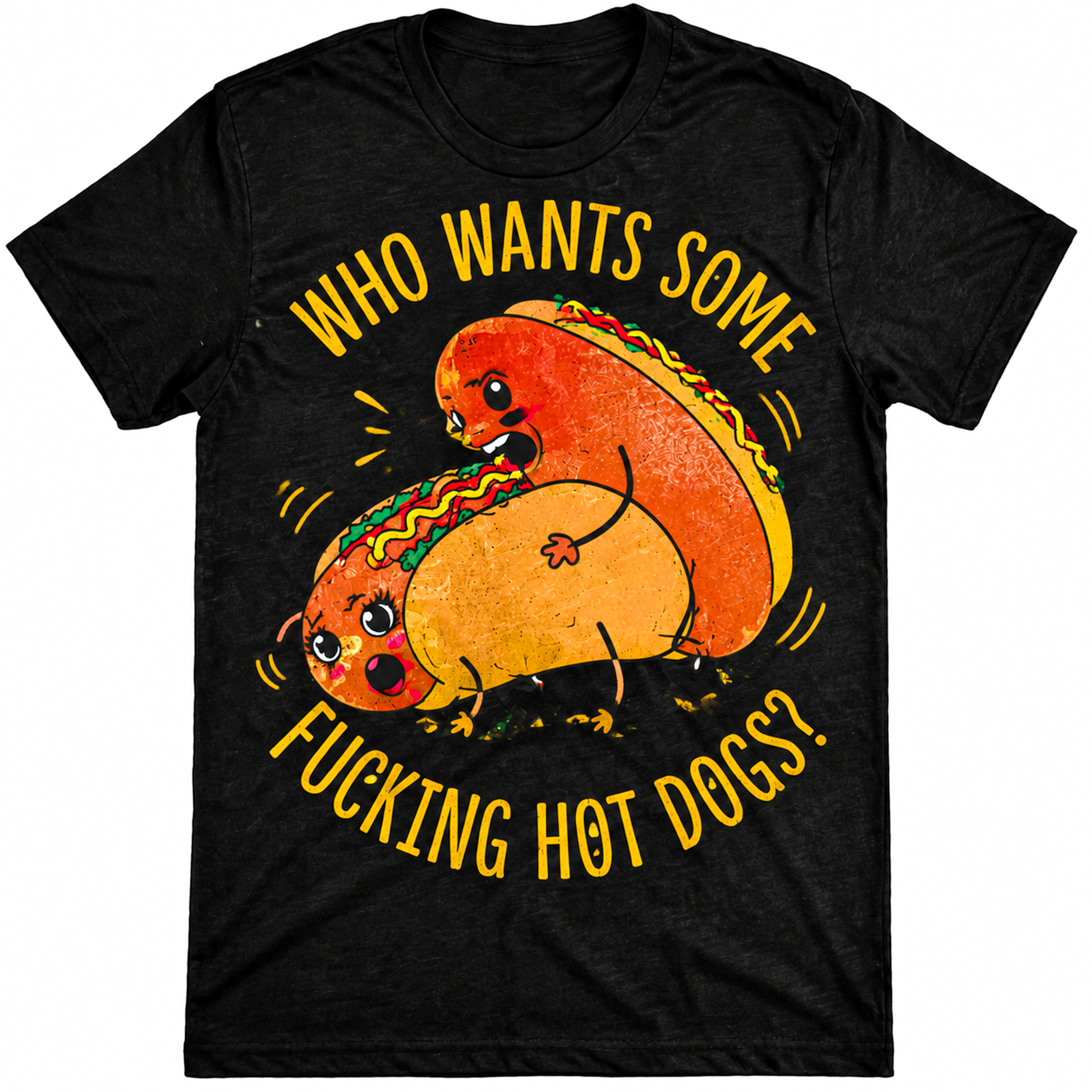 Who Wants Some Fucking Hot Dogs T Shirt