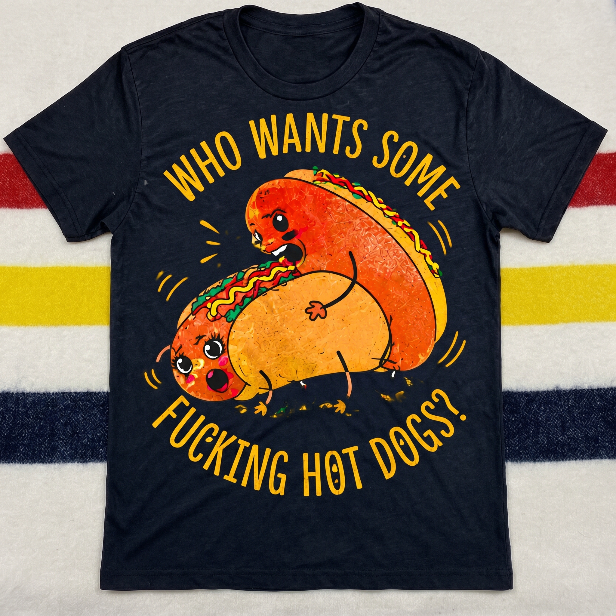 Who Wants Some Fucking Hot Dogs T Shirt