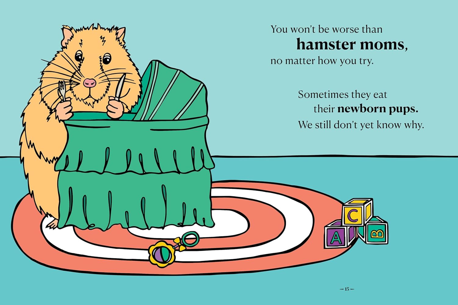 There Are Moms Way Worse Than You: Irrefutable Proof That You Are Indeed a Fantastic Parent