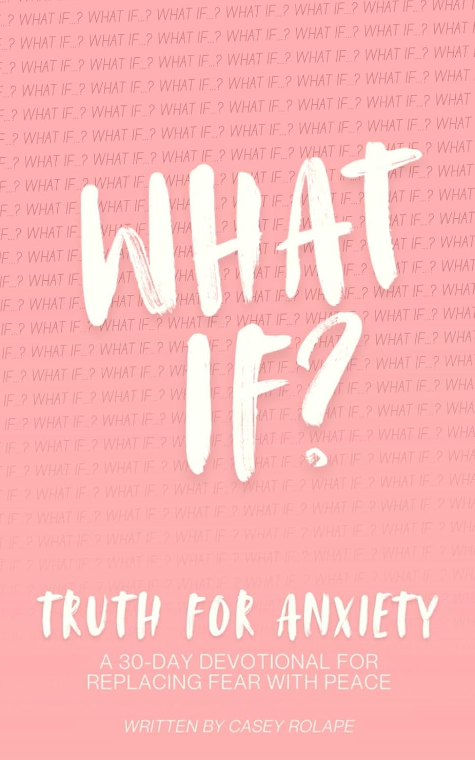 Truth for Anxiety: A 30-Day Devotional for Replacing Fear with Peace