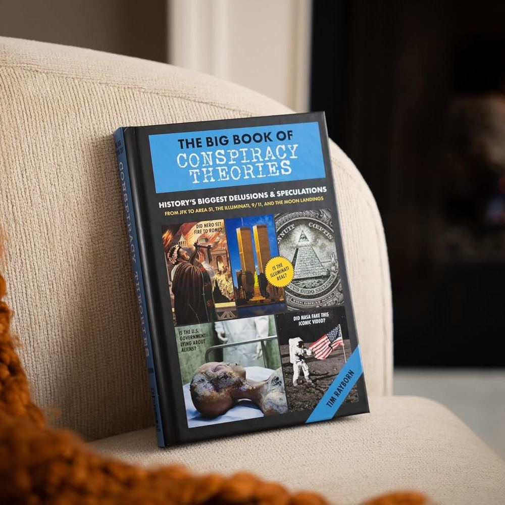 The Big Book of Conspiracy Theories: History's Biggest Delusions and Speculations, From JFK to Area 51, the Illuminati, 9/11, and the Moon Landings