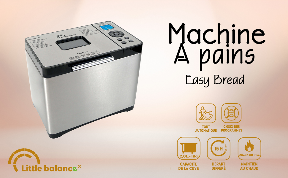 Little balance, machine à pains, brioches, Easy Bread, Baguettes