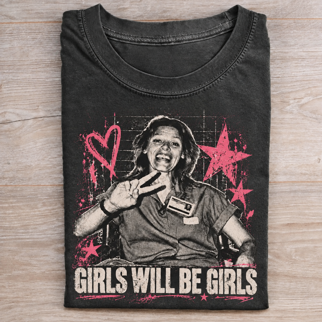  Girls Will Be Girls T-shirt
