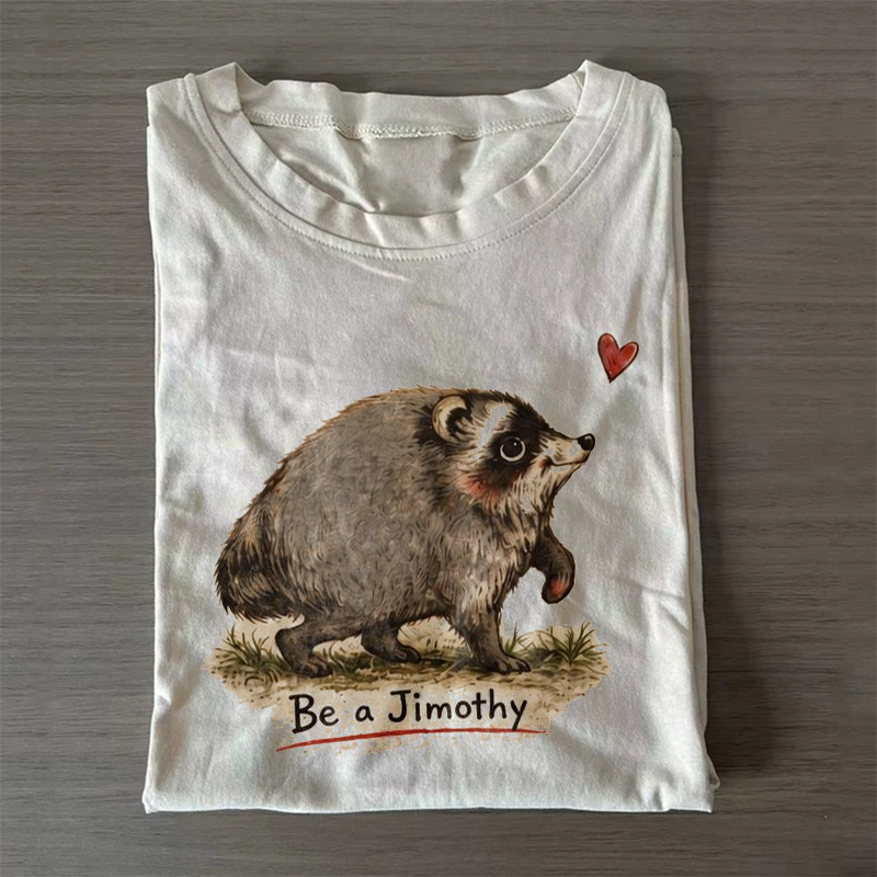 Be A Jimothy T-shirt