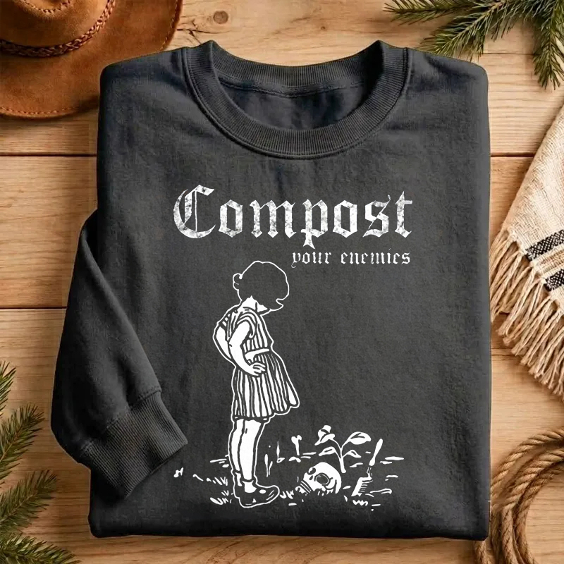 Compost Your Enemies Sweatshirt