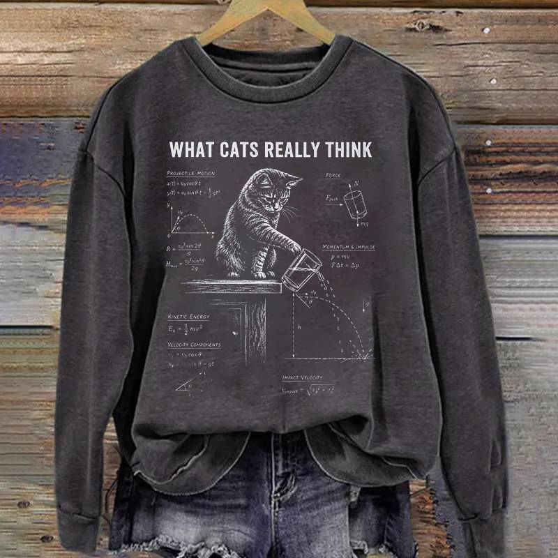 What Cats Really Think Sweatshirt