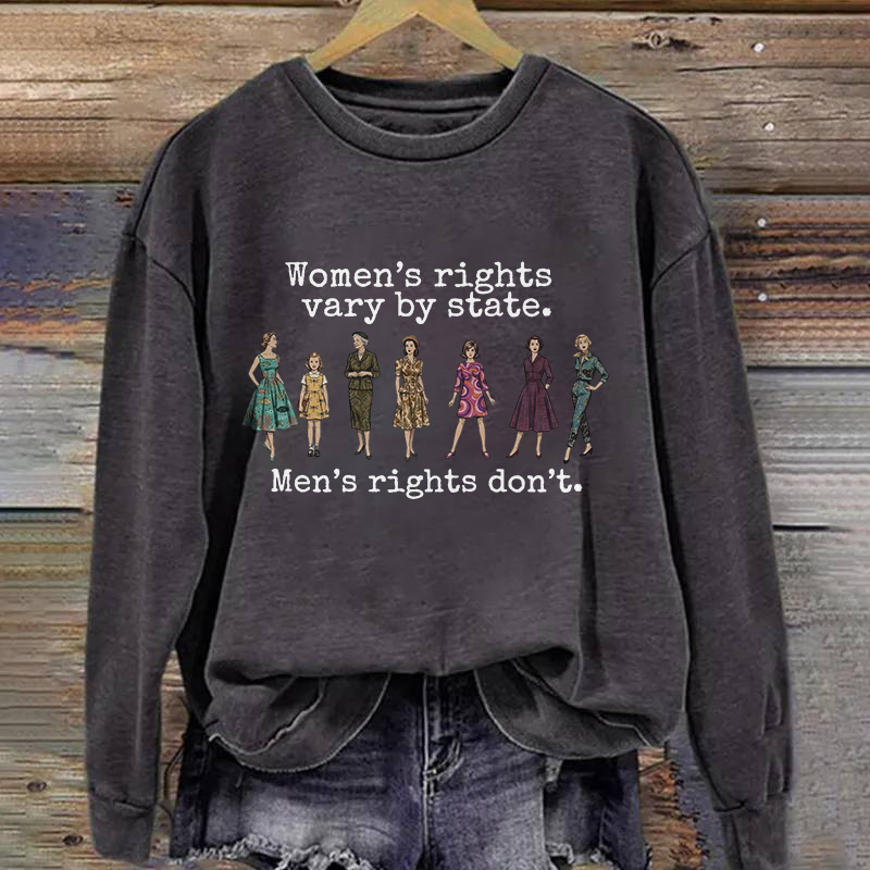 Women’s Rights Vary By State Sweatshirt