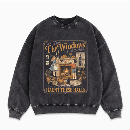 From The Windows To The Walls I'm About To Deck These Halls Sweatshirt