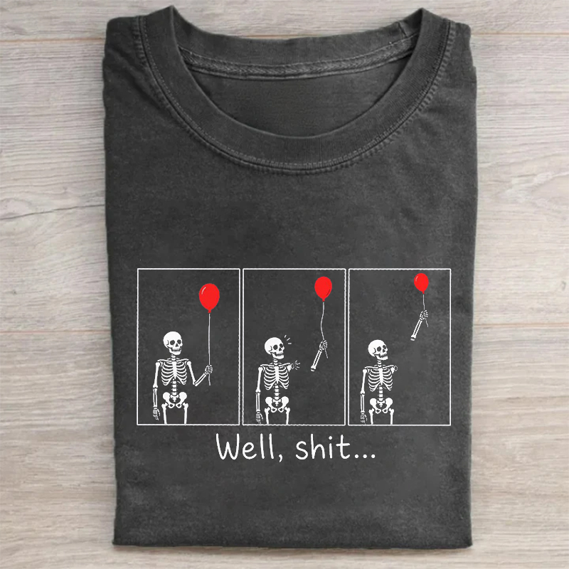 Well Shit Funny Skeleton Lost Balloon T-shirt