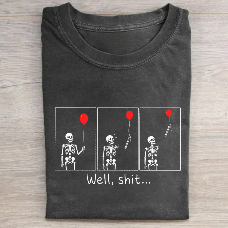 Well Shit Funny Skeleton Lost Balloon T-shirt
