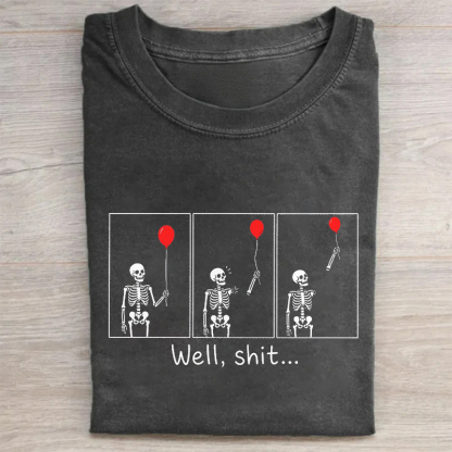 Well Shit Funny Skeleton Lost Balloon T-shirt