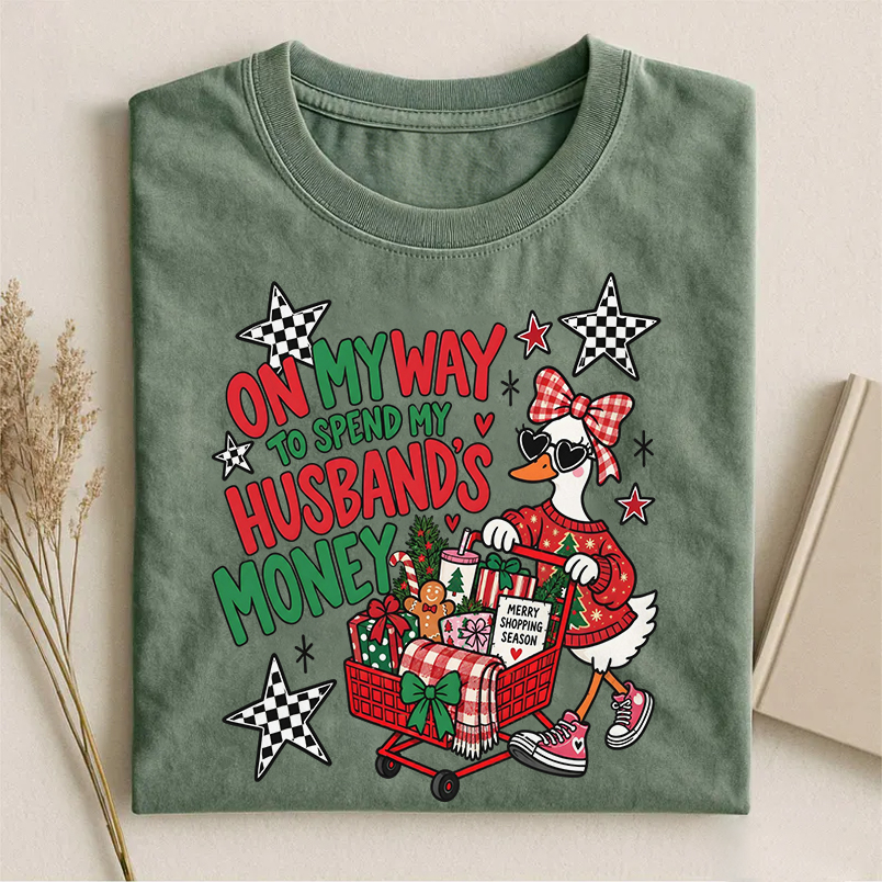 On My Way To Spend My Husband’s Money Christmas Goose T-shirt