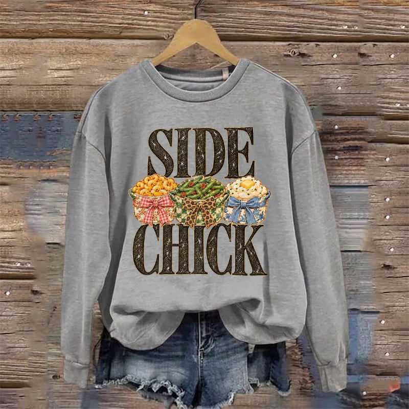 Side Chick Thanksgiving Sweatshirt