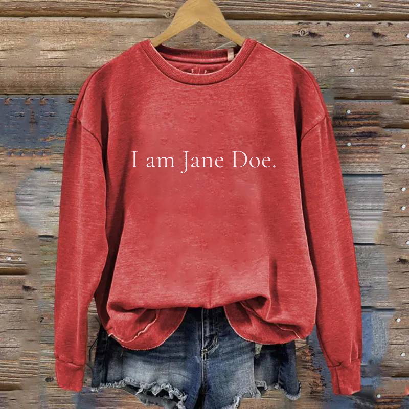 I Am Jane Doe Sweatshirt