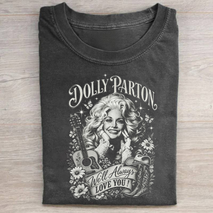 Dolly Parton Will Always Love You T-shirt