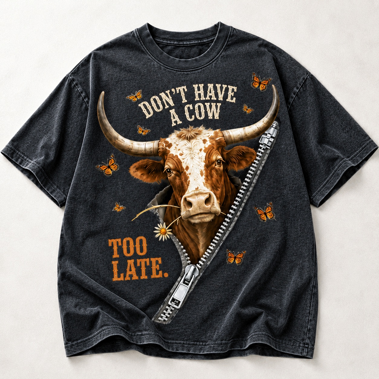Don’t Have a Cow Too Late Funny Cow Tee