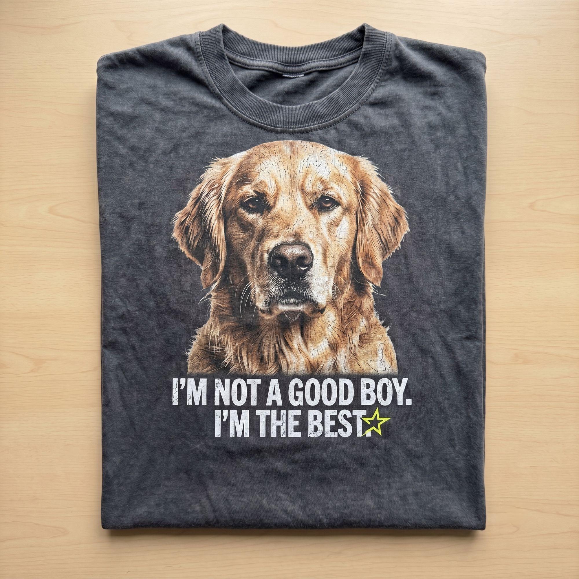 "I'M NOT A GOOD BOY. I'M THE BEST." Dog Tee | Confident Golden Retriever Graphic