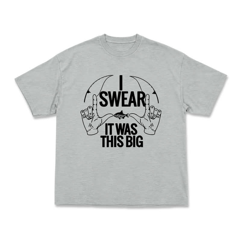 I Swear It Was This Big Fishing Graphic Casual T-Shirt - Grey - US16-18(2XL) - image 11